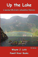 Up the Lake: Coastal British Columbia Stories