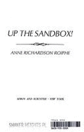 Up the sandbox! - Roiphe, Anne Richardson