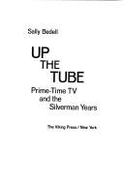 Up the Tube - Smith, Sally Bedell, and Bedell, Sally