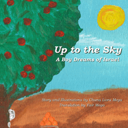 Up to the Sky: A Boy Dreams of Israel