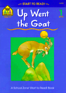 Up Went the Goat - School Zone Publishing, and Gregorich, Barbara, and Hoffman, Joan (Editor)