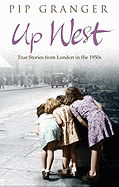 Up West: Voices from the Streets of Post-War London