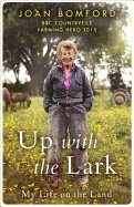 Up with the Lark: My Life on the Land