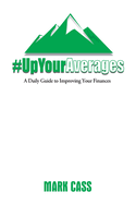 Up Your Averages: A Daily Guide To Improving Your Finances