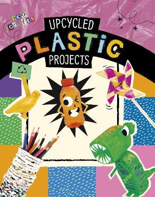Upcycled Plastic Projects - Thompson, Heidi E., and Morin, Marcy