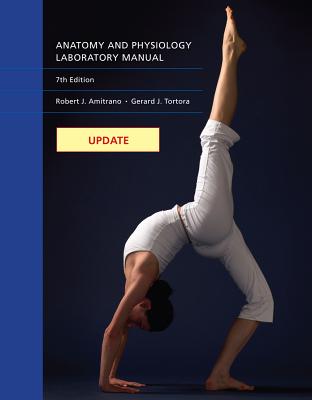 Update: Anatomy & Physiology Laboratory Manual - Amitrano, Robert, and Tortora, Gerard