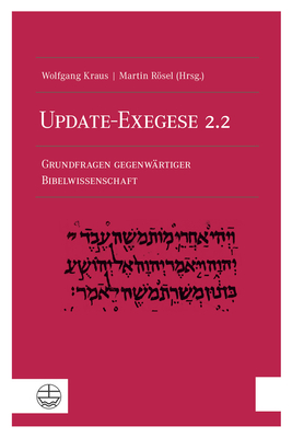 Update-Exegese 2.2: Grundfragen Gegenwartiger Bibelwissenschaft - Kraus, Wolfgang (Editor), and Rosel, Martin (Editor)