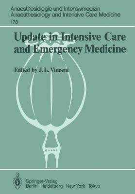 Update in Intensive Care and Emergency Medicine: Proceedings of the 5th International Symposium on Intensive Care and Emergency Medicine Brussels, Belgium, March 26-29, 1985 - Vincent, J L (Editor)