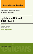 Updates in HIV and Aids: Part I, an Issue of Infectious Disease Clinics: Volume 28-3 - Saag, Michael S