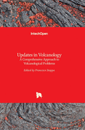 Updates in Volcanology: A Comprehensive Approach to Volcanological Problems