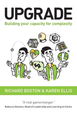 Upgrade: Building your capacity for complexity - Boston, Richard, and Ellis, Karen