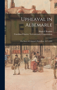 Upheaval in Albemarle: the Story of Culpeper's Rebellion, 1675-1689