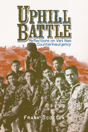 Uphill Battle: Reflections on Viet Nam Counterinsurgency