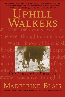 Uphill Walkers: Portrait of a Family - Blais, Madeleine