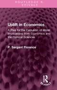 Uplift in Economics: A Plea for the Exclusion of Moral Implications from Economics and the Political Sciences