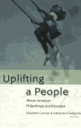 Uplifting a People: African American Philanthropy and Education