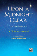 Upon a Midnight Clear: A Christmas Musical (Preview Pack), Score & CD