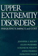 Upper Extremity Disorders: Frequency, Impact, and Cost