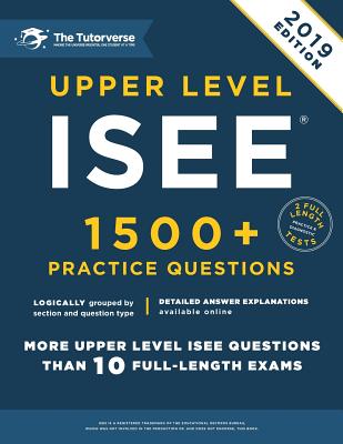 Upper Level ISEE: 1500+ Practice Questions - Tutorverse, The
