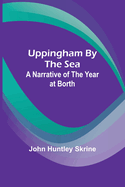 Uppingham by the Sea: A Narrative of the Year at Borth