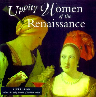 Uppity Women of the Renaissance - Leon, Vicki