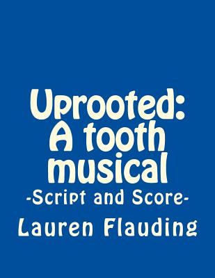 Uprooted: A Tooth Musical - Flauding, Lauren