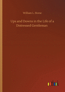 Ups and Downs in the Life of a Distressed Gentleman