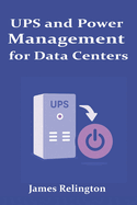UPS and Power Management for Data Centers