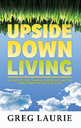 Upside Down Living: A Template for Changing Ourselves and the World from the Book of Acts