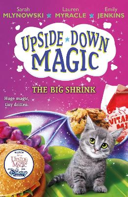 UPSIDE DOWN MAGIC 6: The Big Shrink - Mlynowski, Sarah, and Myracle, Lauren, and Jenkins, Emily