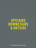Upstairs, Downstairs & Outside