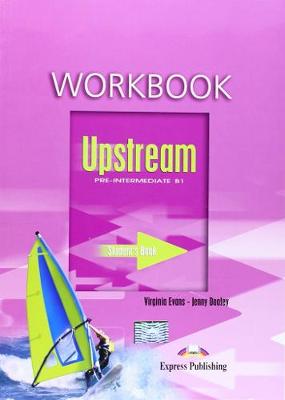 Upstream Pre-intermediate B1 Workbook Student's - Evans, Virginia, and Dooley, Jenny