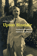 Upton Sinclair: California Socialist, Celebrity Intellectual