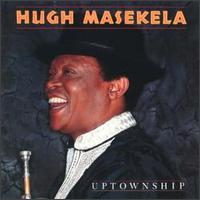 Uptownship - Hugh Masekela