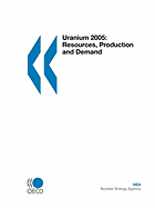Uranium 2005: Resources, Production and Demand