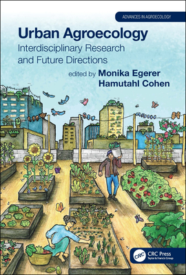 Urban Agroecology: Interdisciplinary Research and Future Directions - Egerer, Monika (Editor), and Cohen, Hamutahl (Editor)