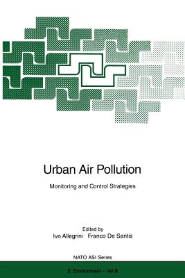 Urban Air Pollution: Monitoring and Control Strategies - Allegrini, Ivo (Editor), and DeSantis, Franco (Editor)