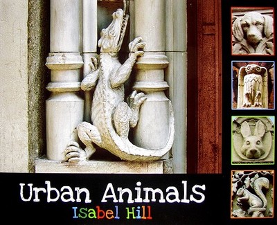 Urban Animals - Hill, Isabel