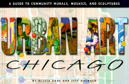 Urban Art Chicago: A Guide to Community Murals, Mosaics, and Sculptures