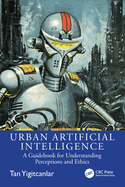 Urban Artificial Intelligence: A Guidebook for Understanding Perceptions and Ethics