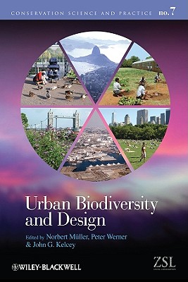 Urban Biodiversity and Design - Muller, Norbert (Editor), and Werner, P (Editor), and Kelcey, J G (Editor)