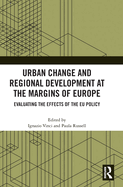 Urban Change and Regional Development at the Margins of Europe: Evaluating the Effects of the EU Policy