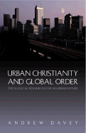 Urban Christianity and Global Order: Theological Resources for Urban Future