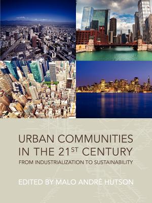 Urban Communities in the 21st Century: From Industrialization to Sustainability - Hutson, Malo Andre (Editor)