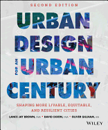 Urban Design for an Urban Century: Shaping More Livable, Equitable, and Resilient Cities