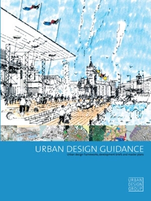 Urban Design Guidance: Urban design frameworks, development briefs and master plans - Cowan, Robert