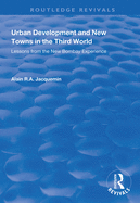 Urban Development and New Towns in the Third World: Lessons from the New Bombay Experience