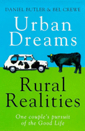 Urban Dreams Rural Realities: In Pursuit of the Good Life