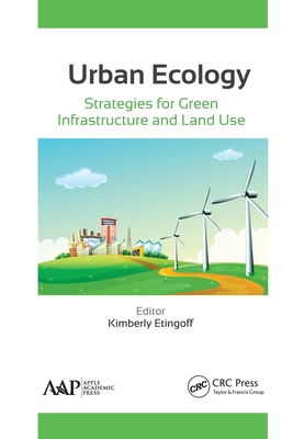 Urban Ecology: Strategies for Green Infrastructure and Land Use - Etingoff, Kimberly (Editor)