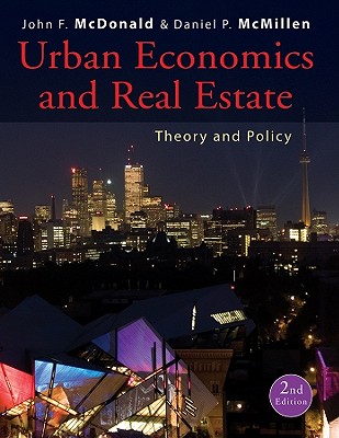 Urban Economics and Real Estate: Theory and Policy - McDonald, John F, and McMillen, Daniel P